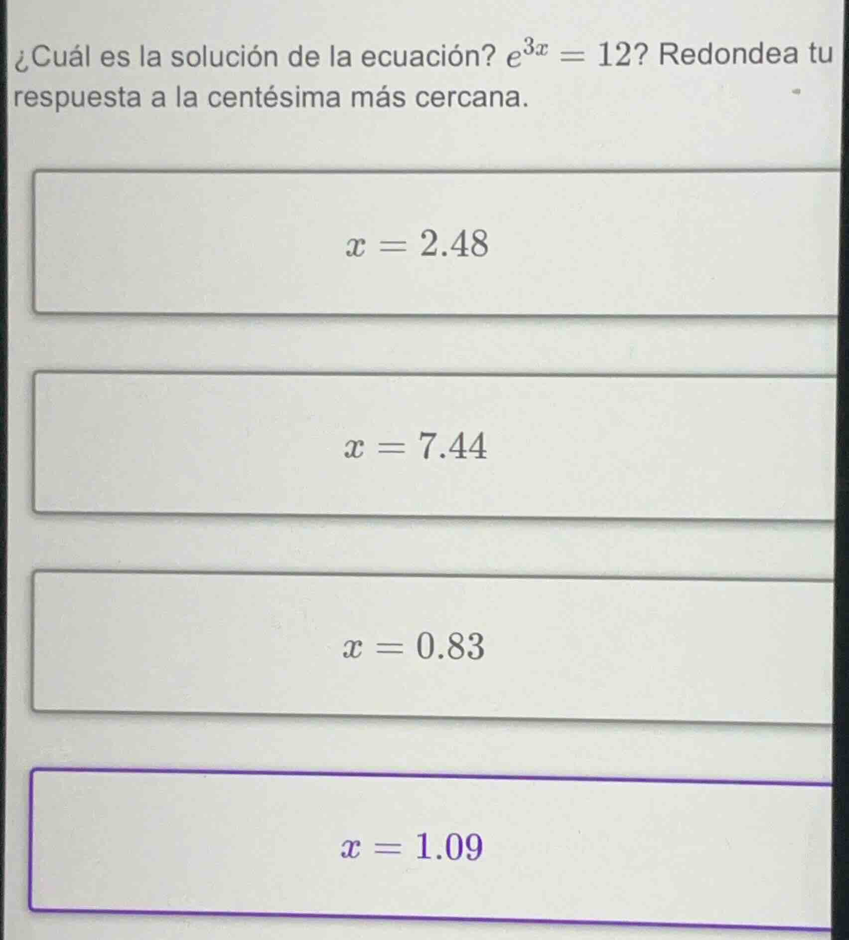 ¿cuál es la solución de la ecuación? $e^{3x} = 12$? redondea tu respues…