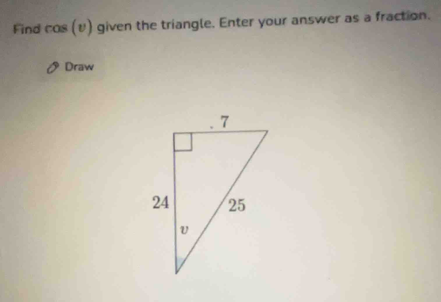 find cos (v) given the triangle. enter your answer as a fraction.