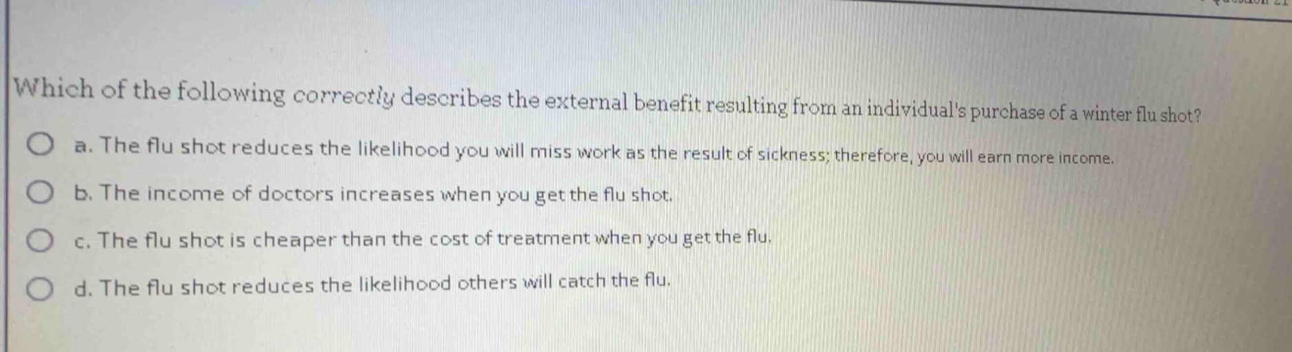 which of the following correctly describes the external benefit resulti…
