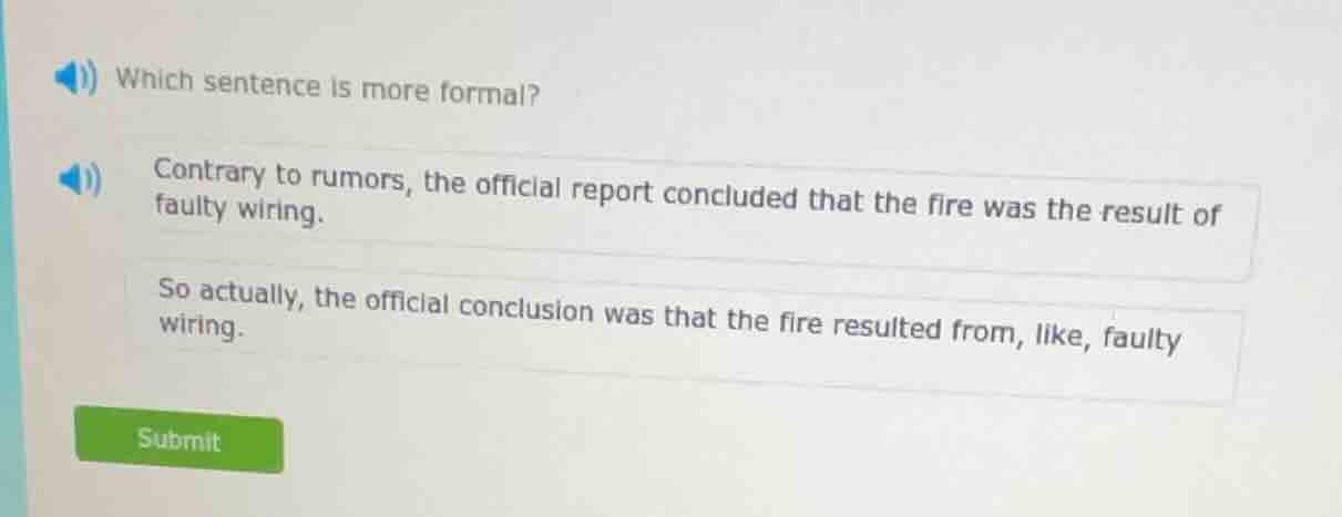 which sentence is more formal? contrary to rumors, the official report …