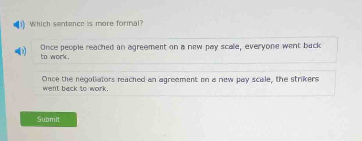 which sentence is more formal? once people reached an agreement on a ne…