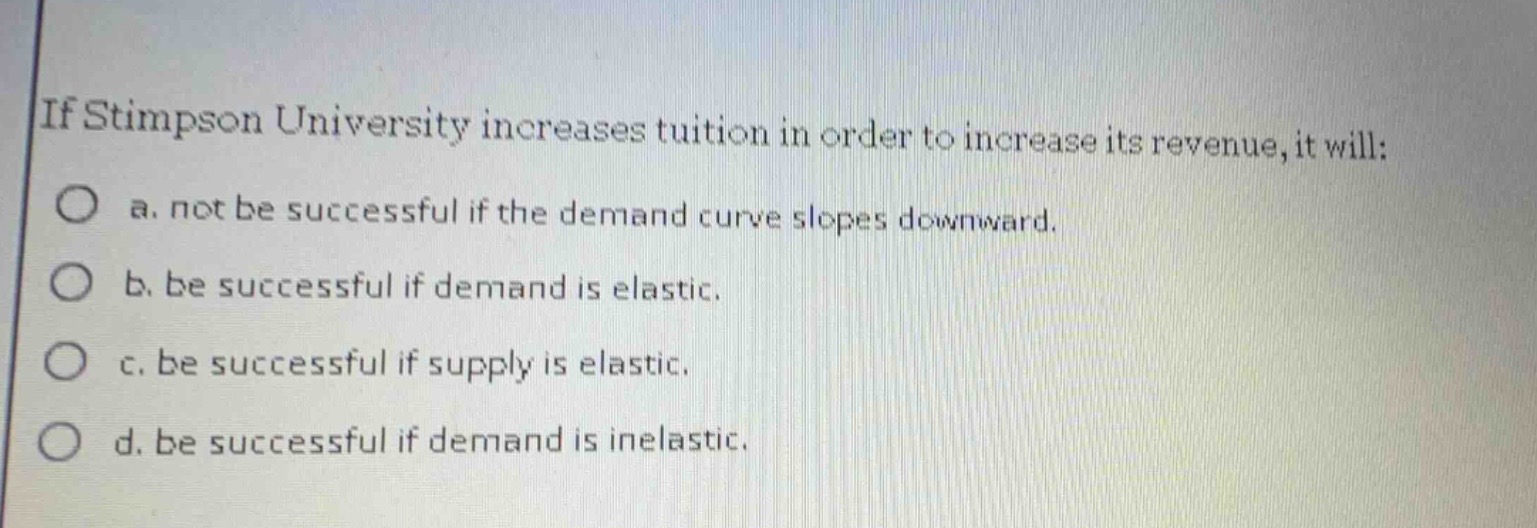 if stimpson university increases tuition in order to increase its reven…