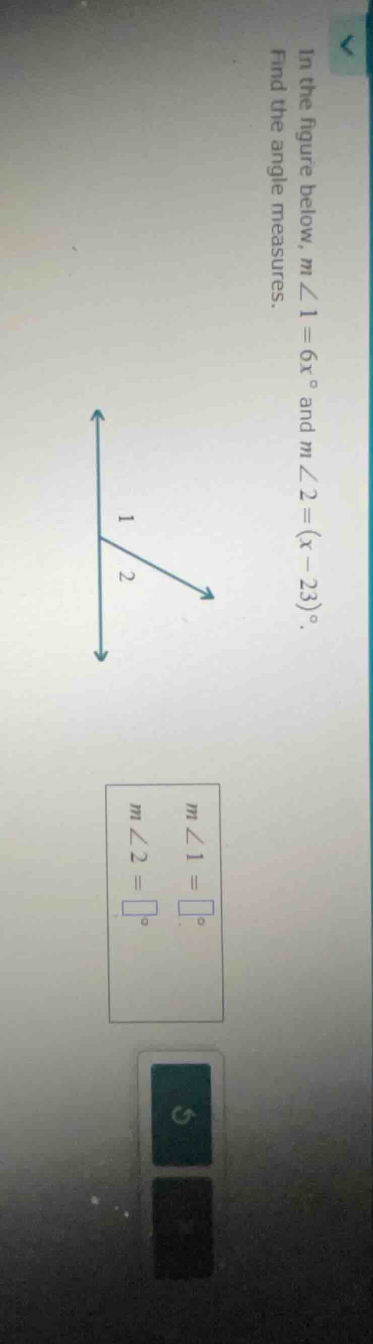in the figure below, ( mangle 1 = 6x^circ ) and ( mangle 2 = (x - 23)^c…