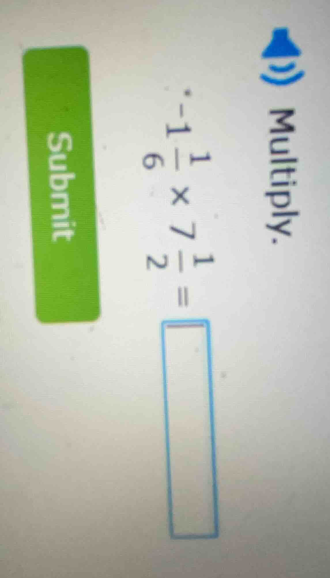 multiply: (-1\frac{1}{6} \times 7\frac{1}{2} =)