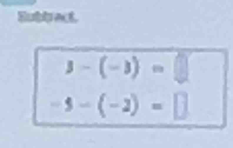 3 - (-3) = -5 - (-2) =