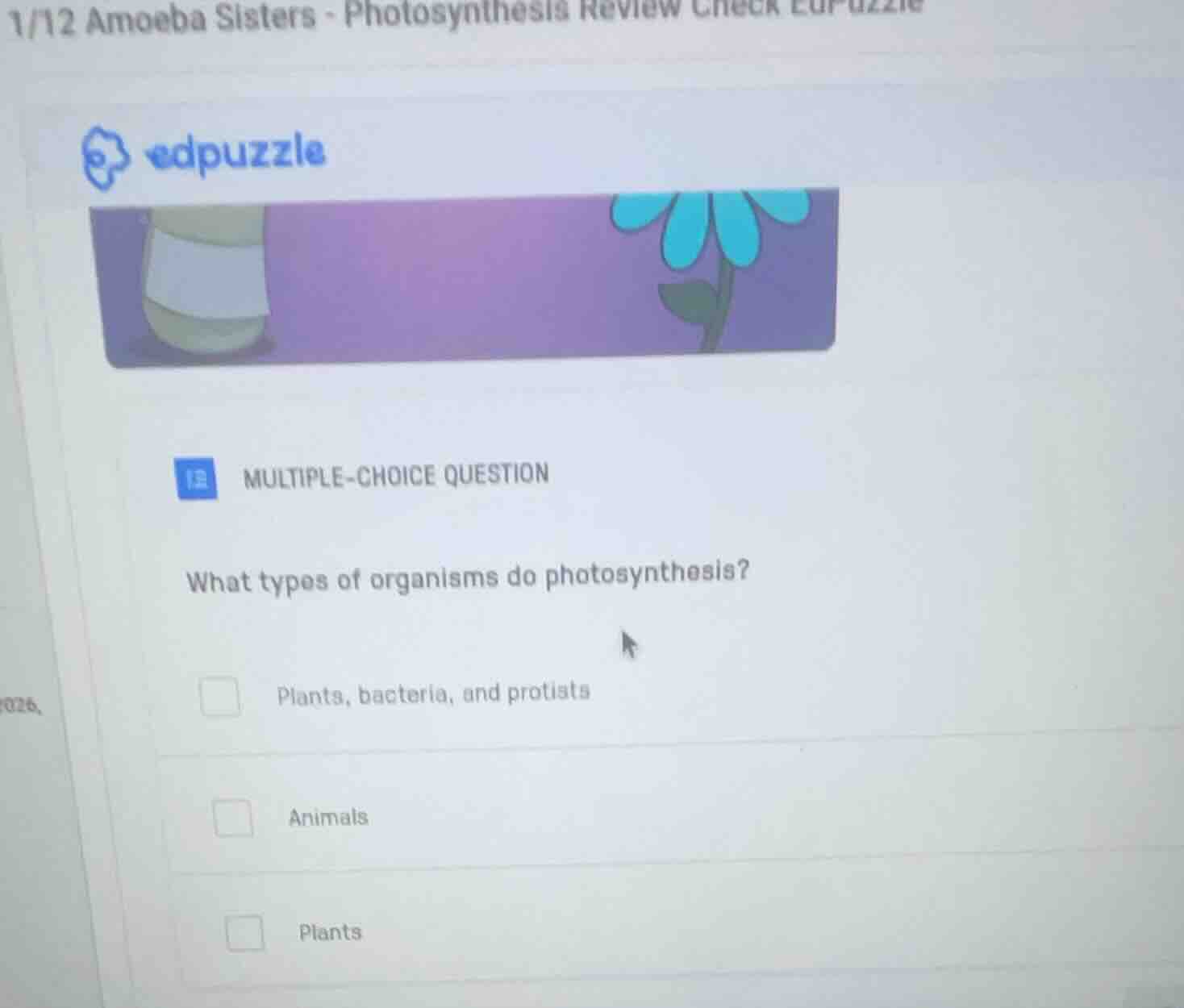 1/12 amoeba sisters - photosynthesis review check edpuzzle edpuzzle mul…