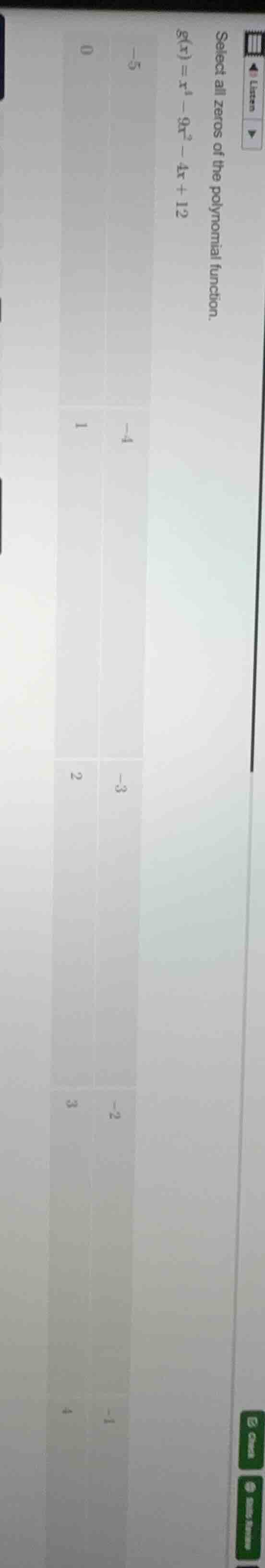 select all zeros of the polynomial function. \\( g(x) = x^4 - 9x^2 - 4x…