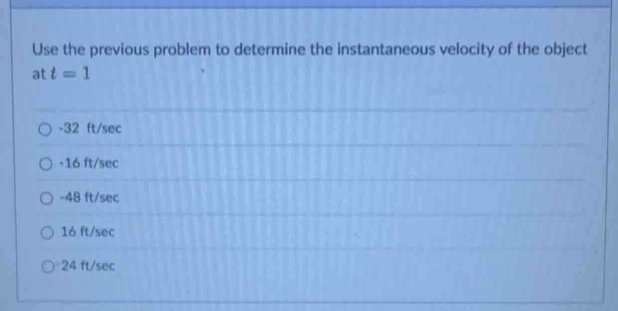 use the previous problem to determine the instantaneous velocity of the…