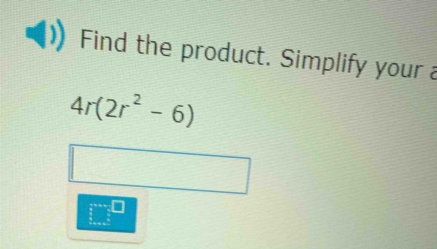 find the product. simplify your \\(4r(2r^2 - 6)\\)