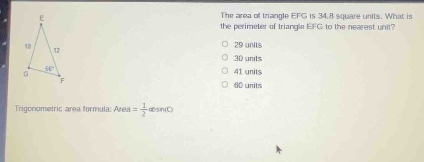 the area of triangle efg is 34.8 square units. what is the perimeter of…