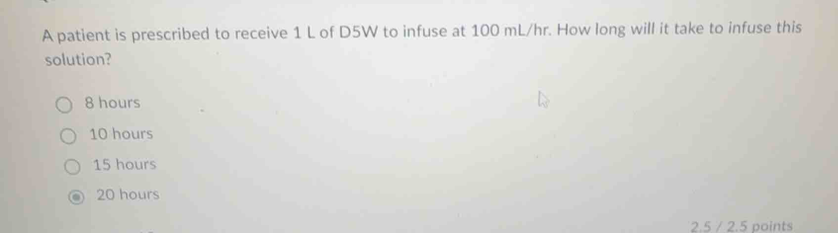 a patient is prescribed to receive 1 l of d5w to infuse at 100 ml/hr. h…