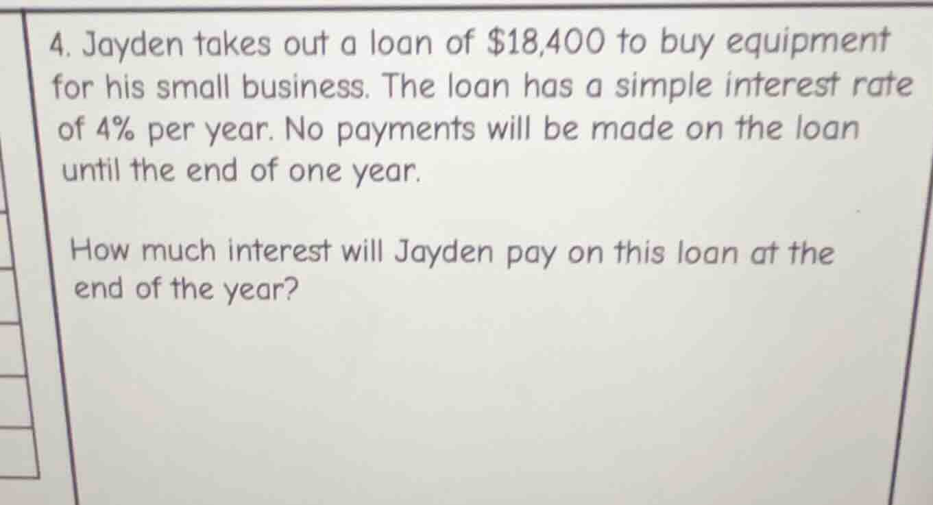 4. jayden takes out a loan of $18,400 to buy equipment for his small bu…