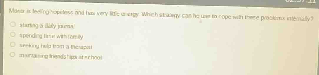 moritz is feeling hopeless and has very little energy. which strategy c…