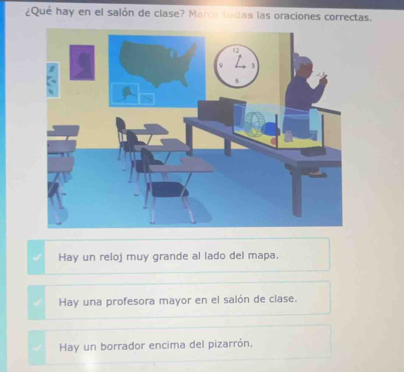 ¿qué hay en el salón de clase? marca todas las oraciones correctas. hay…