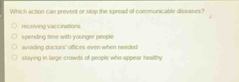 which action can prevent or stop the spread of communicable diseases? r…