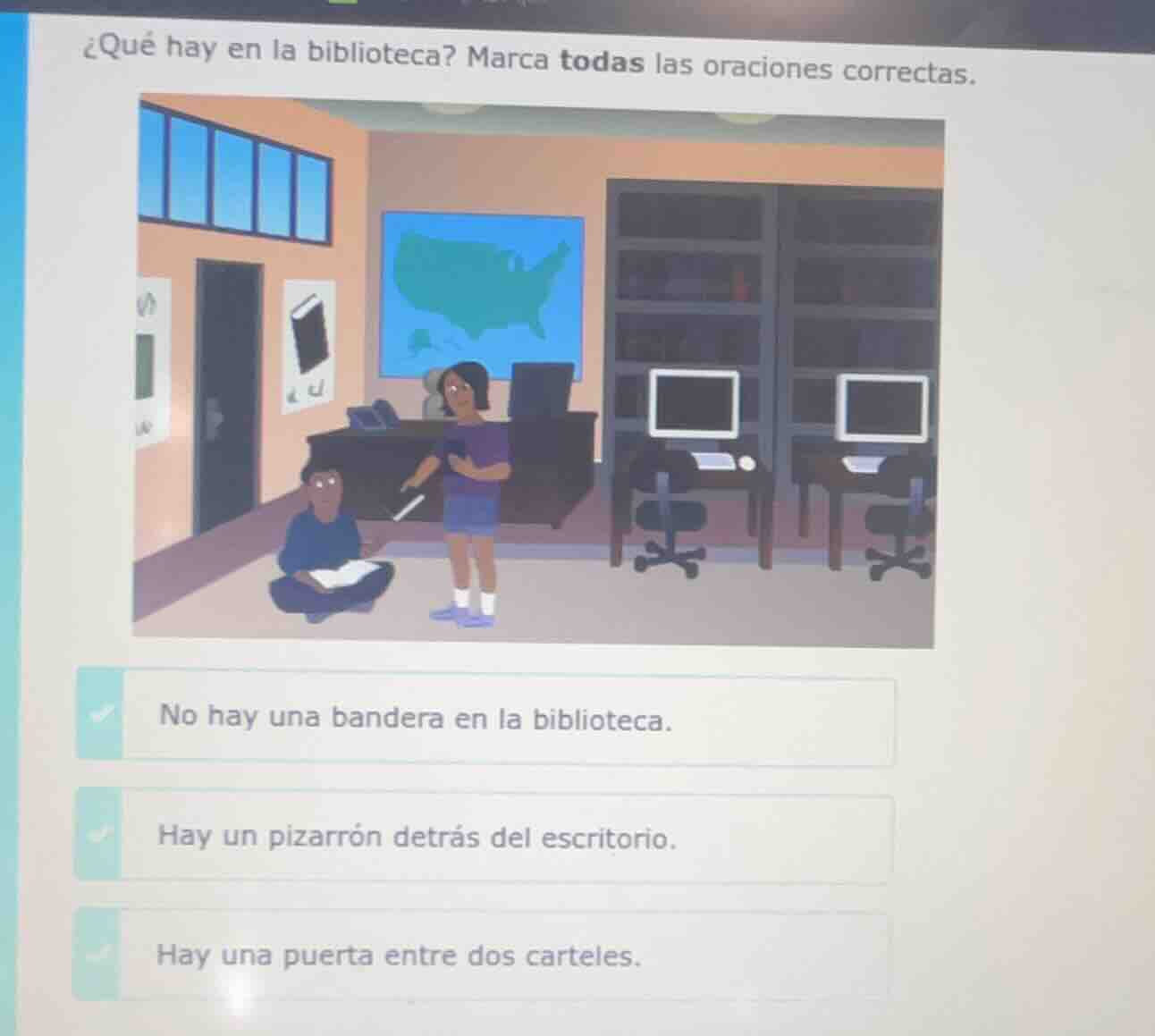 ¿qué hay en la biblioteca? marca todas las oraciones correctas. no hay …