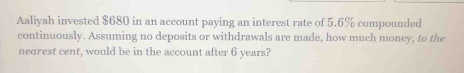 aaliyah invested $680 in an account paying an interest rate of 5.6% com…