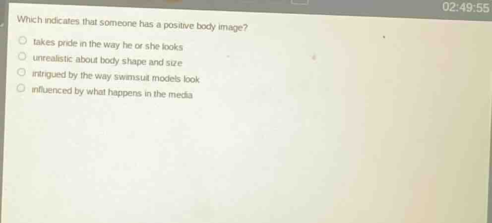 which indicates that someone has a positive body image? takes pride in …