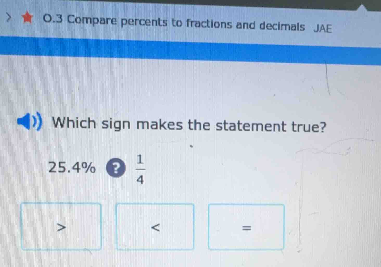 0.3 compare percents to fractions and decimals jae which sign makes the…