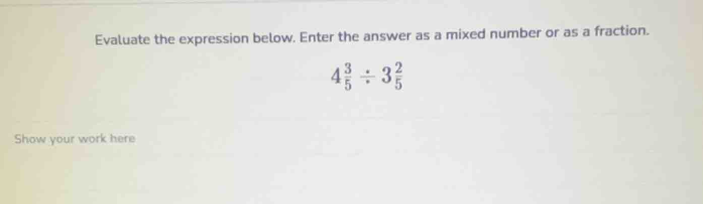 evaluate the expression below. enter the answer as a mixed number or as…