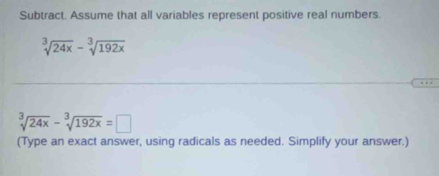 subtract. assume that all variables represent positive real numbers. \\…
