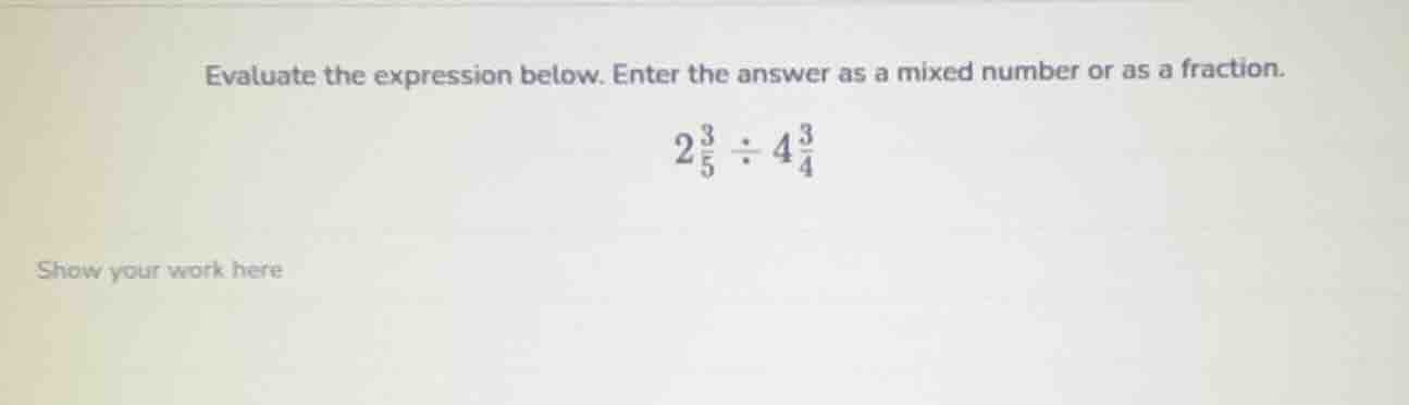 evaluate the expression below. enter the answer as a mixed number or as…