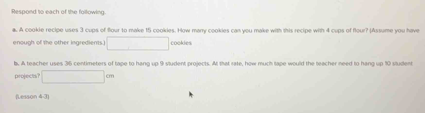 respond to each of the following. a. a cookie recipe uses 3 cups of flo…