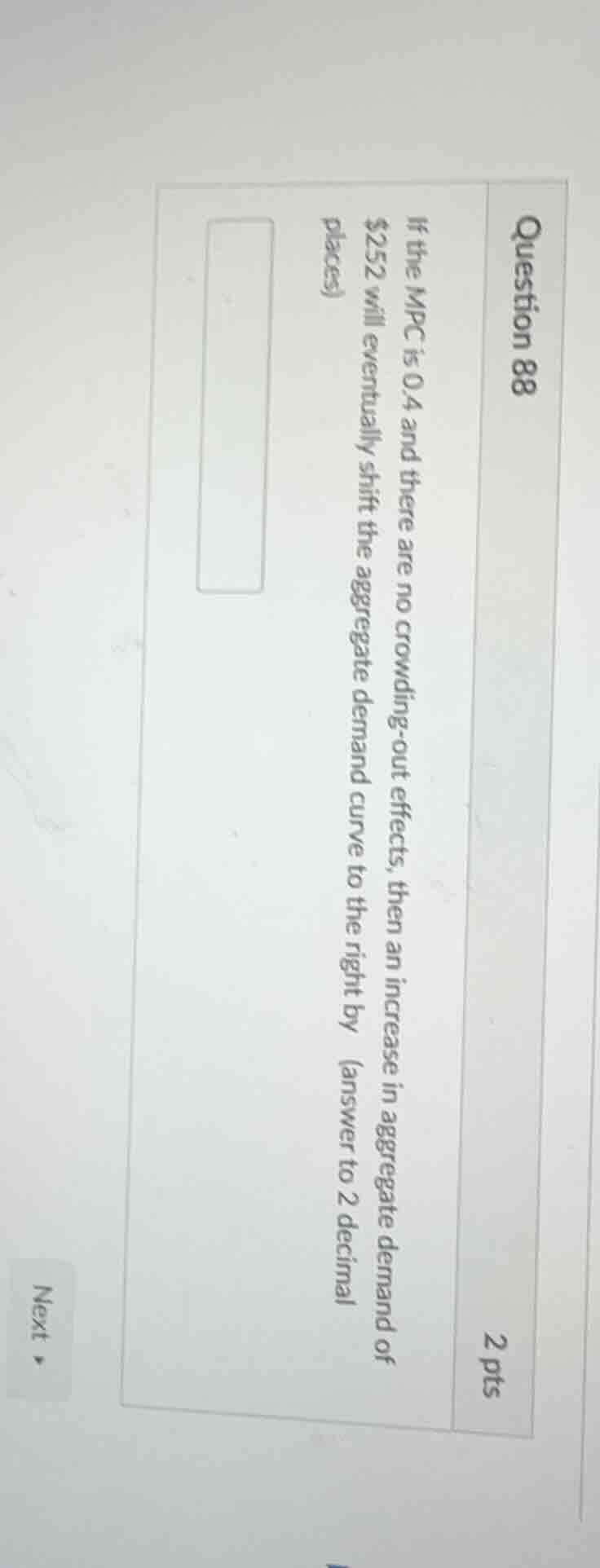 question 88 2 pts if the mpc is 0.4 and there are no crowding - out eff…