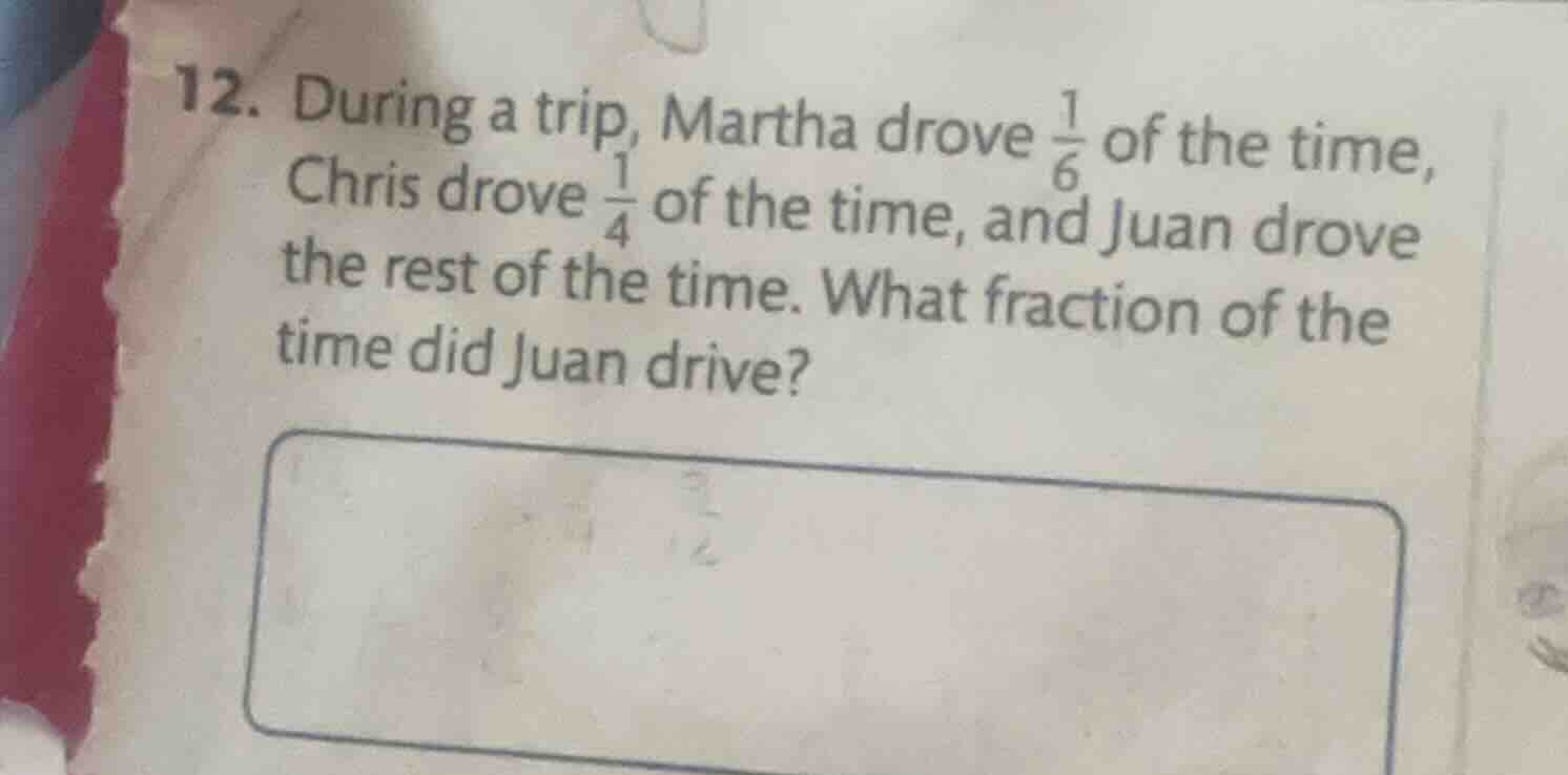12. during a trip, martha drove \\(\\frac{1}{6}\\) of the time, chris d…