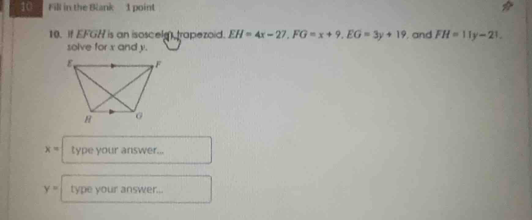 10. if efgh is an isosceles trapezoid. eh = 4x - 27, fg = x + 9, eg = 3…