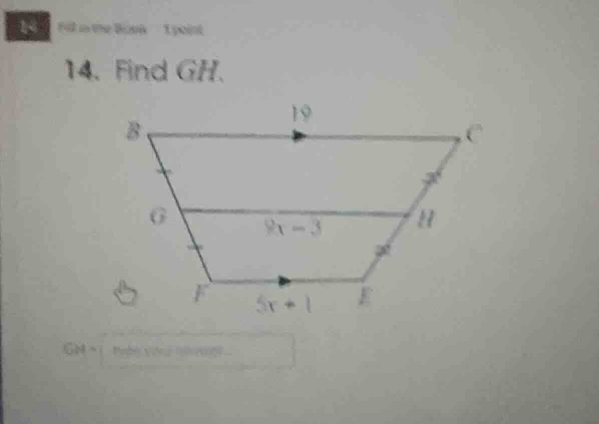 14. fill in the blanks 1 point 14. find gh. (there is a trapezoid or pa…