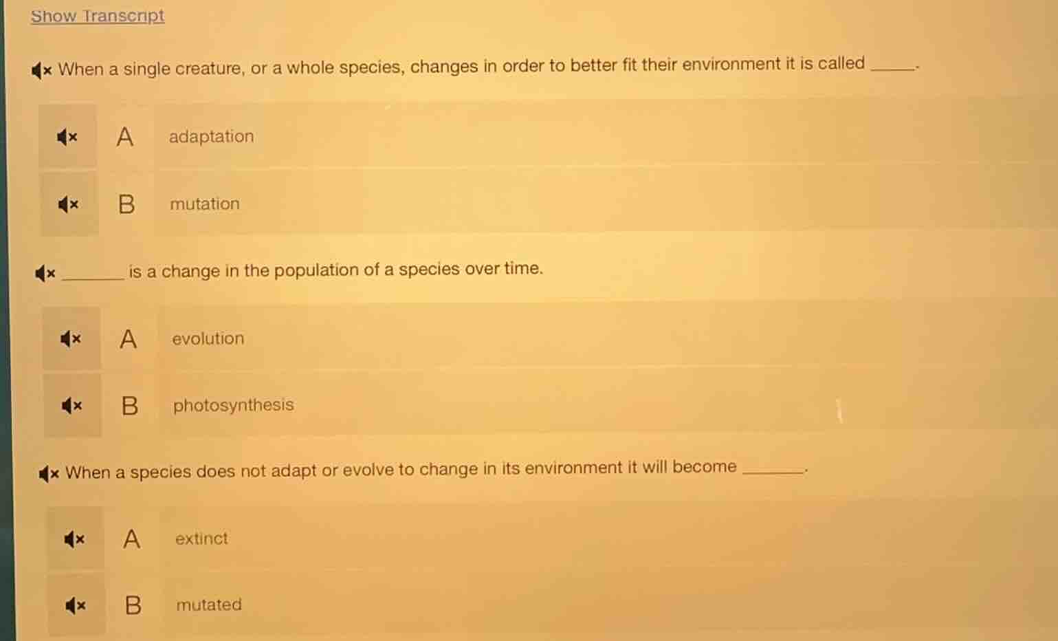 when a single creature, or a whole species, changes in order to better …