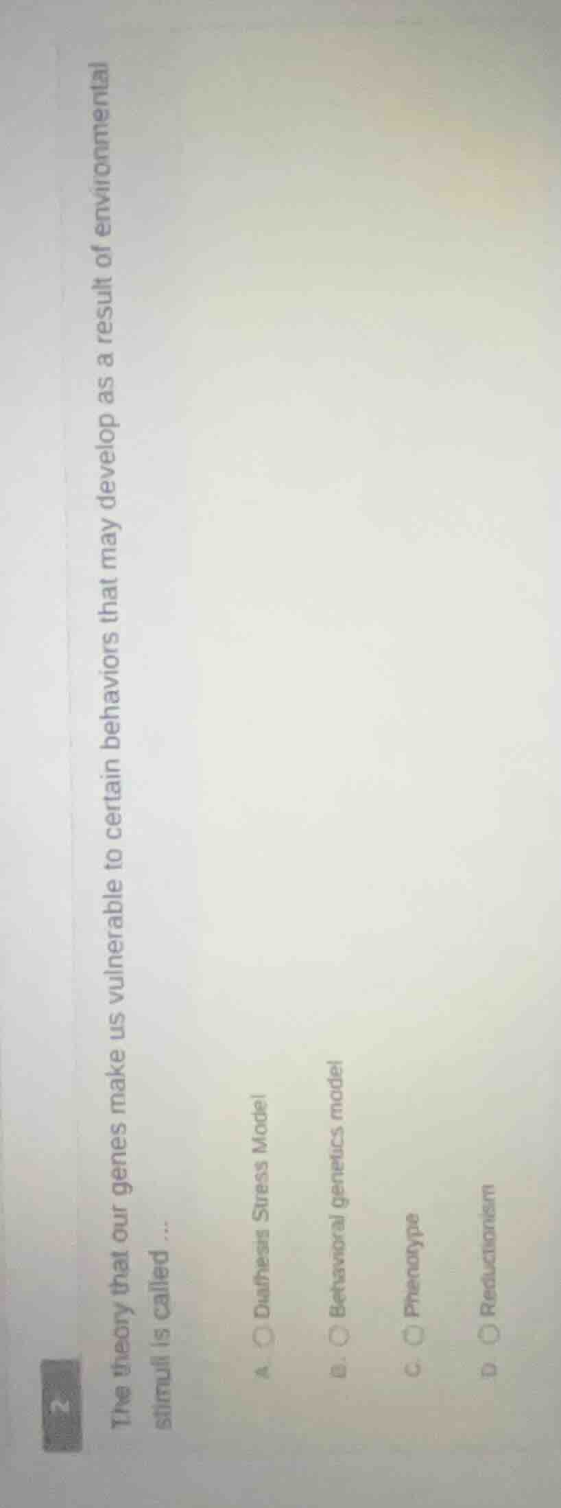 the theory that our genes make us vulnerable to certain behaviors that …