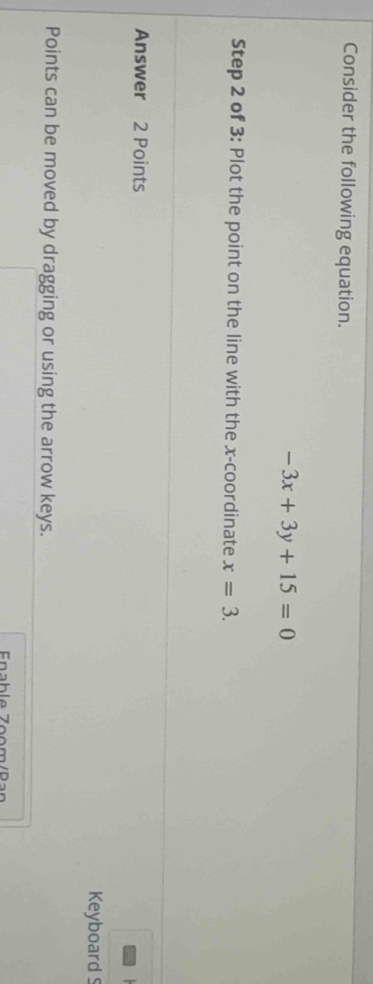 consider the following equation. -3x + 3y + 15 = 0 step 2 of 3: plot th…