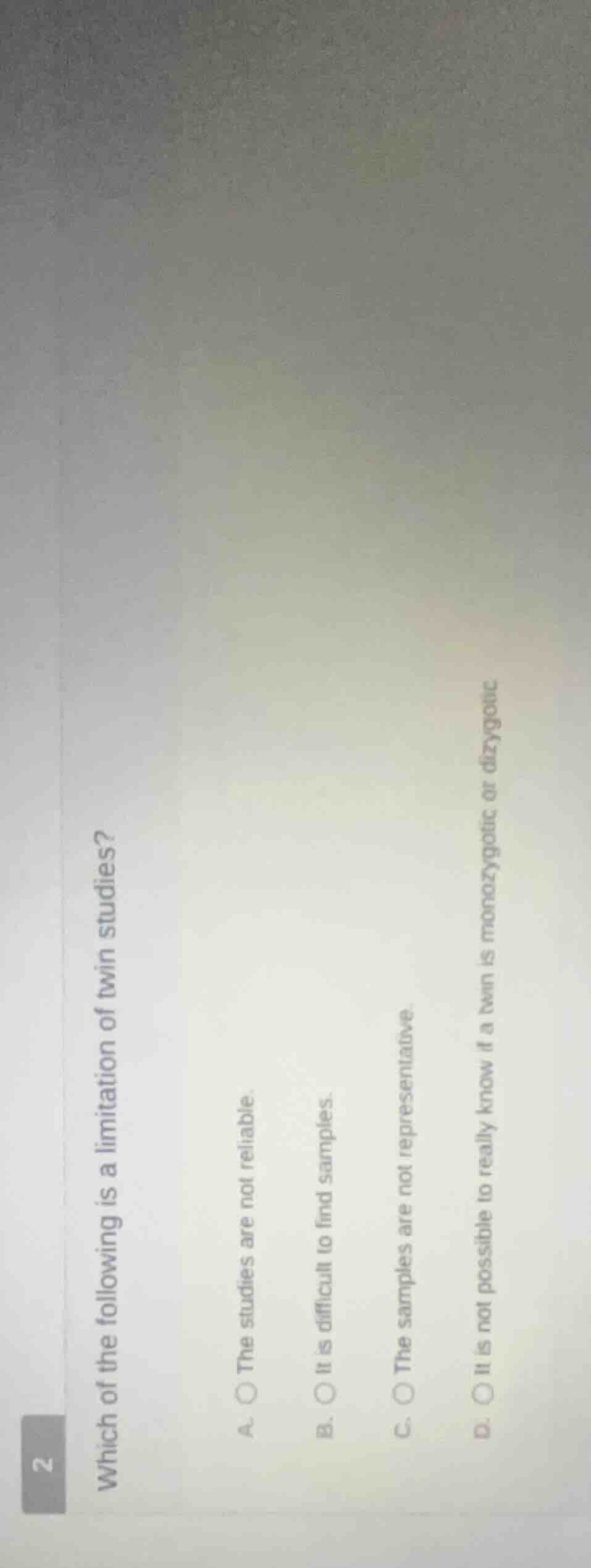 2 which of the following is a limitation of twin studies? a. the studie…