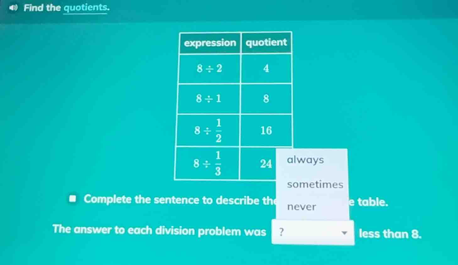 find the quotients. expression | quotient --- | --- $8\\div2$ | $4$ $8\…