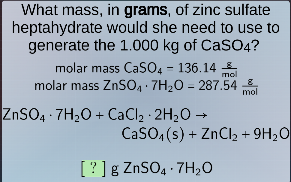 what mass, in grams, of zinc sulfate heptahydrate would she need to use…