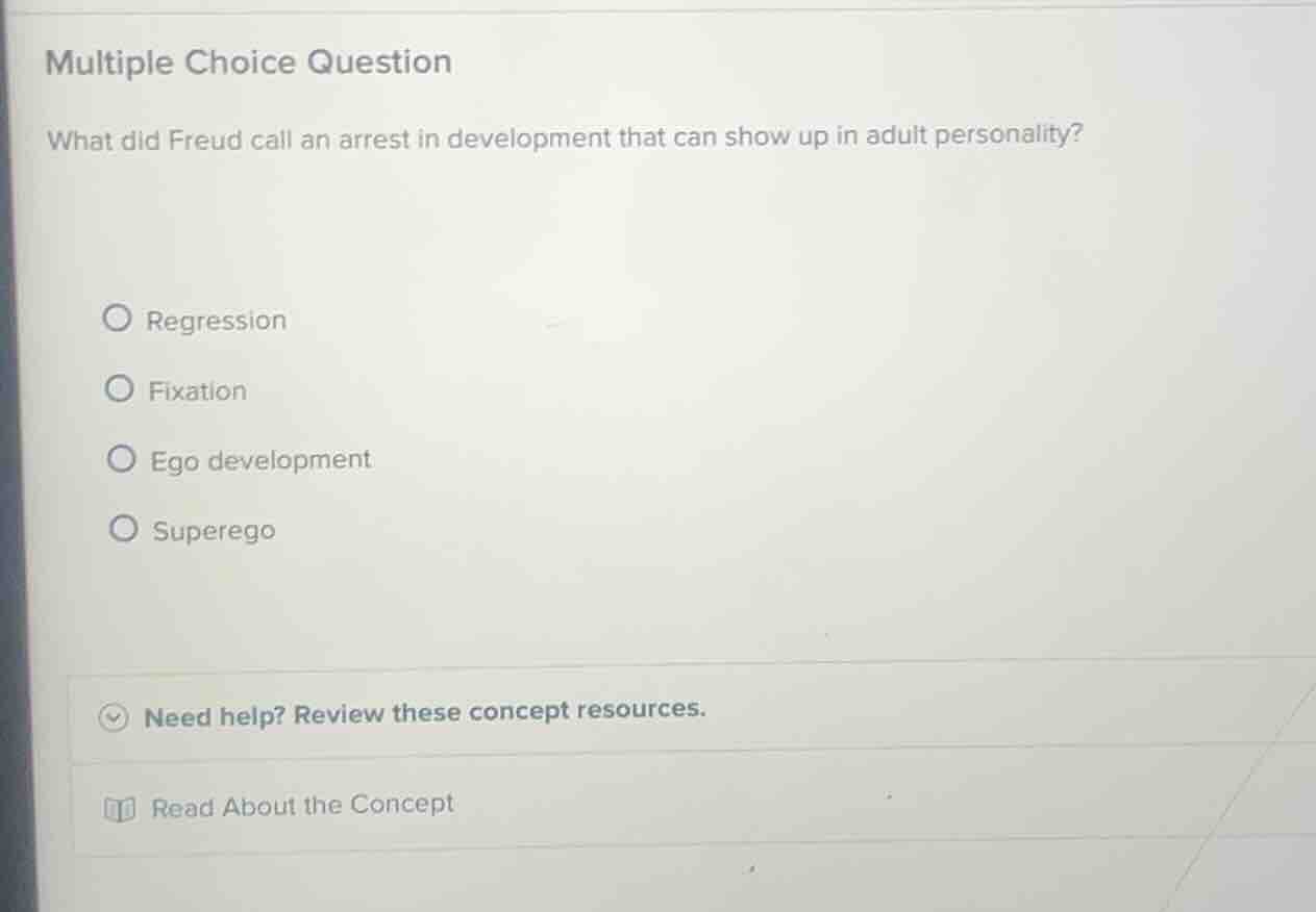 multiple choice question what did freud call an arrest in development t…