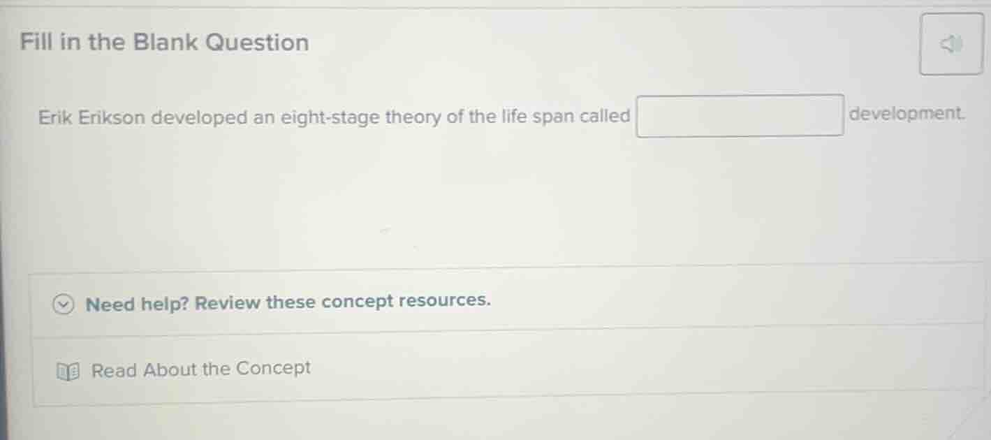 fill in the blank question erik erikson developed an eight - stage theo…