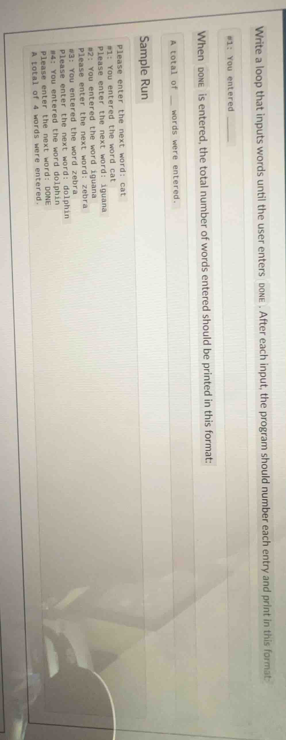write a loop that inputs words until the user enters done. after each i…