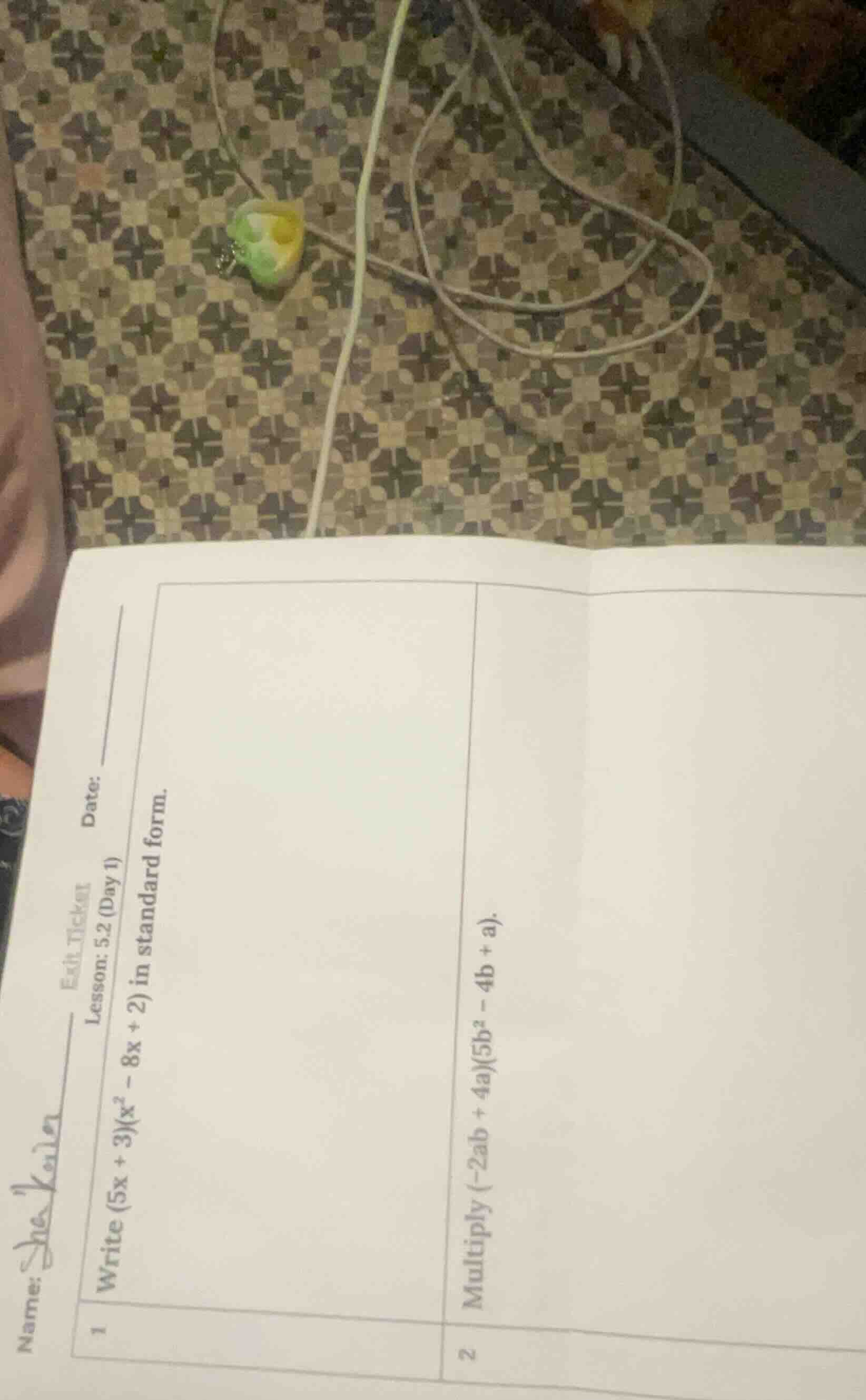 exit ticket name: date: lesson: 5.2 (day 1) 1 write (5x + 3)(x² - 8x + …