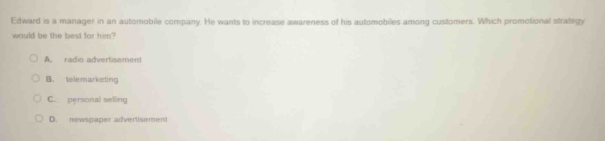 edward is a manager in an automobile company. he wants to increase awar…