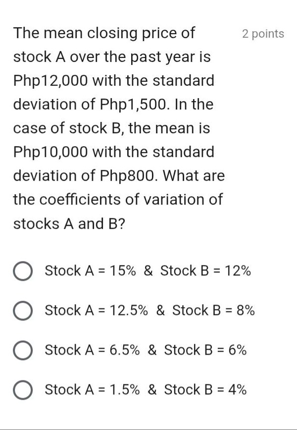 the mean closing price of stock a over the past year is php12,000 with …