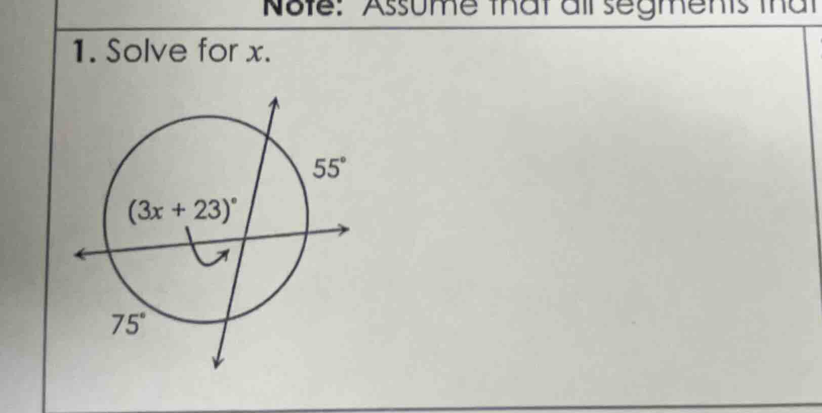 note: assume that all segments ind 1. solve for x. (3x + 23)° 55° 75°