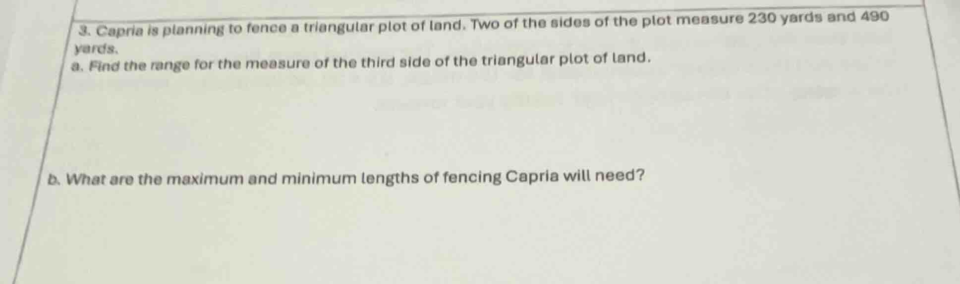 3. capria is planning to fence a triangular plot of land. two of the si…