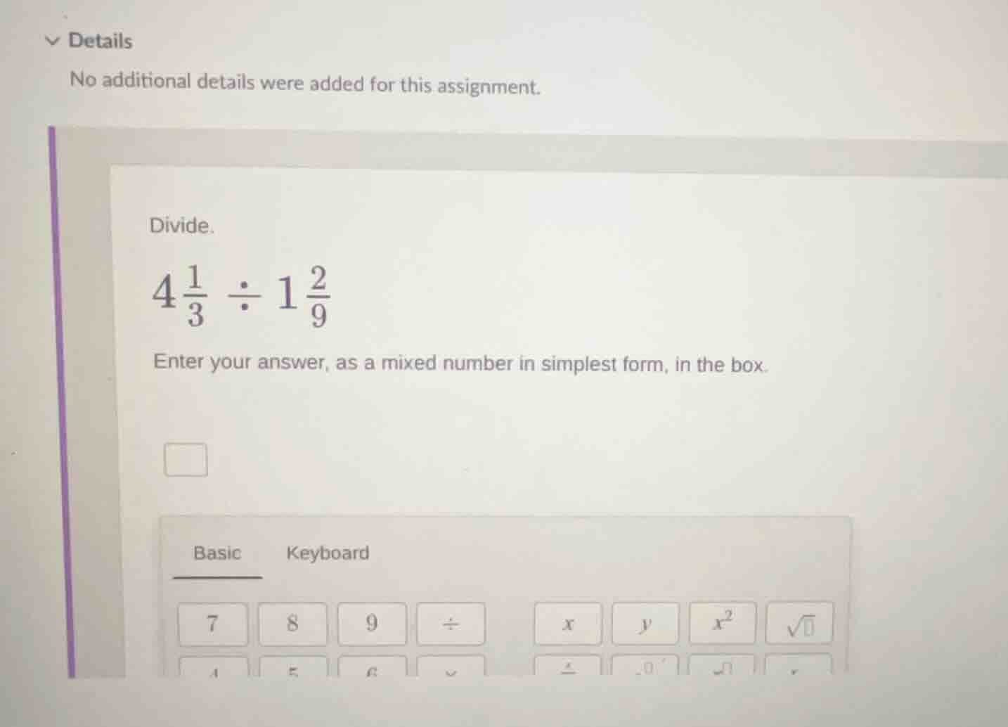 divide. $4\\frac{1}{3} \\div 1\\frac{2}{9}$ enter your answer, as a mix…