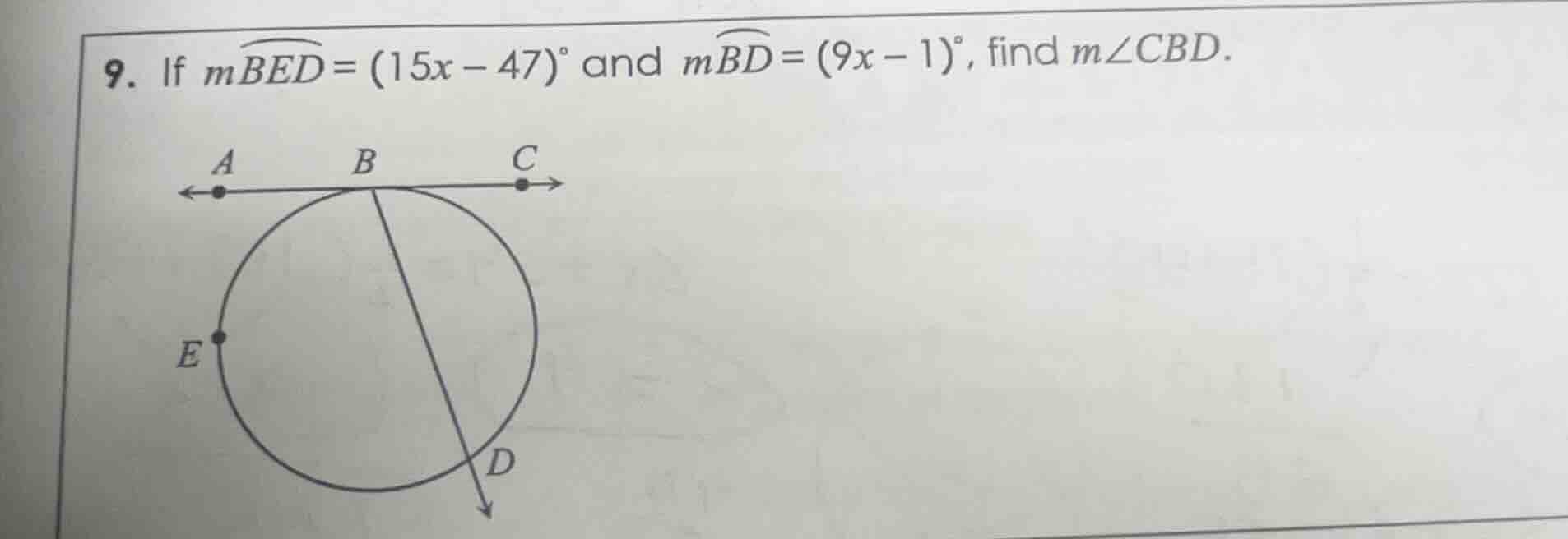 9. if ( moverarc{bed} = (15x - 47)^circ ) and ( moverarc{bd} = (9x - 1)…