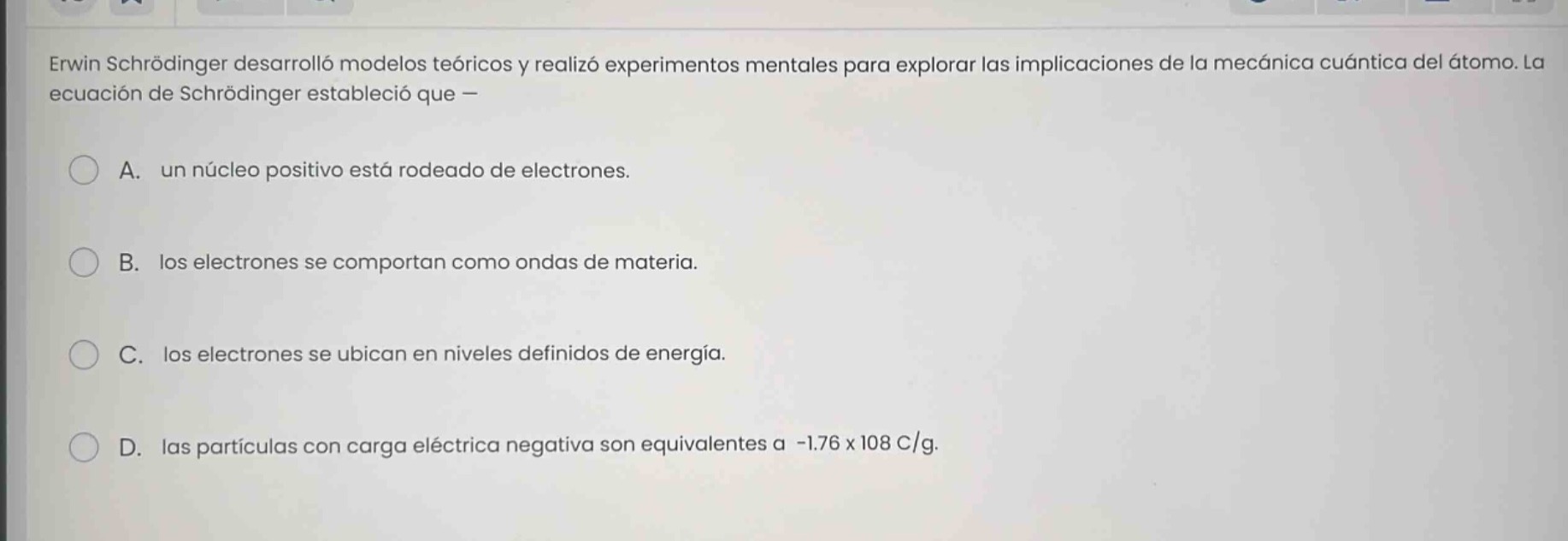 erwin schrödinger desarrolló modelos teóricos y realizó experimentos me…
