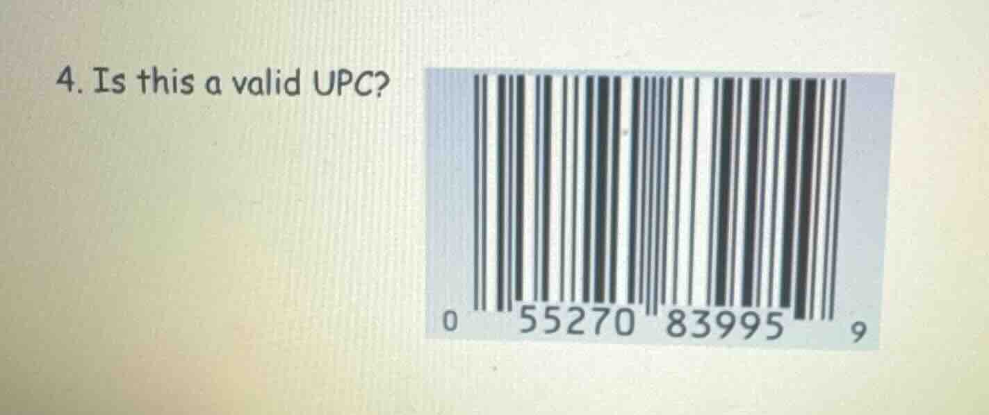 4. is this a valid upc? 0 55270 83995 9