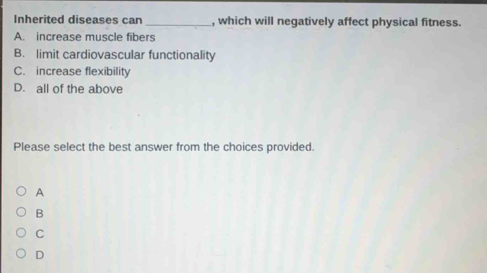 inherited diseases can _______, which will negatively affect physical f…